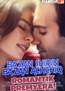 Bazan shirin bazan achchiq Turk kino Uzbek tilida 2017 kino HD o‘zbek tilida tarjima kino