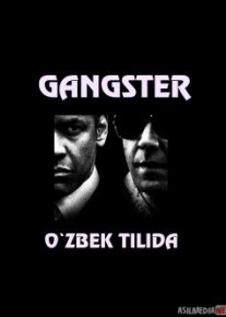 Gangster Uzbek tilida 2007 O'zbekcha tarjima kino HD o‘zbek tilida tarjima kino