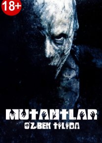 Mutantlar Ujas kino Uzbek tilida 2009 O'zbekcha tarjima kino HD o‘zbek tilida tarjima kino