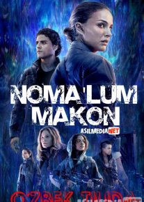 Noma'lum Makon / Yo'q qilish / Annigilyatsiya Uzbek tilida 2017 O'zbekcha tarjima kino HD o‘zbek tilida tarjima kino