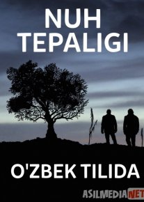 Nuh Tepaligi / Nux Balandligi Turk kino Uzbek tilida 2019 kino HD o‘zbek tilida tarjima kino