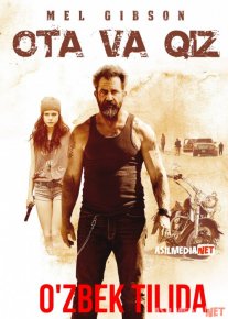 Ota va Qiz Mel Gibson ishtirokida / Qonli Ota Uzbek tilida 2015 O'zbekcha tarjima kino HD o‘zbek tilida tarjima kino