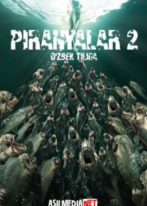 Piranyalar 2 / Peraniyalar 3D / Piraniyalar 3DD / Peranyalar 2D ujas kino ilk bor Uzbek tilida 2012 O'zbekcha tarjima kino HD o‘zbek tilida tarjima kino