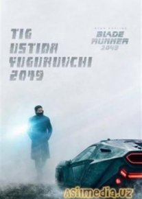 Tig' Ustida Yuguruvchi 2049 / Бегущий по лезвию 2049 o‘zbek tilida tarjima kino