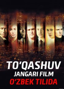 To'qnashuv (2004) / Halokat Uzbek tilida O'zbekcha tarjima kino HD o‘zbek tilida tarjima kino