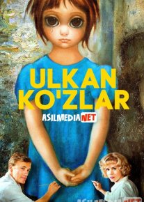 Ulkan Ko'zlar / Katta Qarashlar Uzbek tilida 2014 O'zbekcha tarjima kino HD o‘zbek tilida tarjima kino