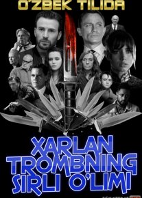 Xarlan Trombining sirli o'limi 1 / Sirli o'lim izidan 1 / Qindan chiqqan pichoq 1 Uzbek tilida 2019 O'zbek tarjima kino HD o‘zbek tilida tarjima kino