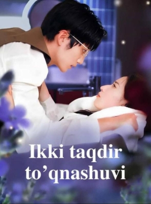 Ikki taqdir to'qnashuvi 1-2-3-4-5-6-7-8-9-10-11-12-13-14-15-20-30-40-50 Qism Koreya seriali Uzbek tilida Barcha qismlar 2025 HD skachat o‘zbek tilida tarjima kino