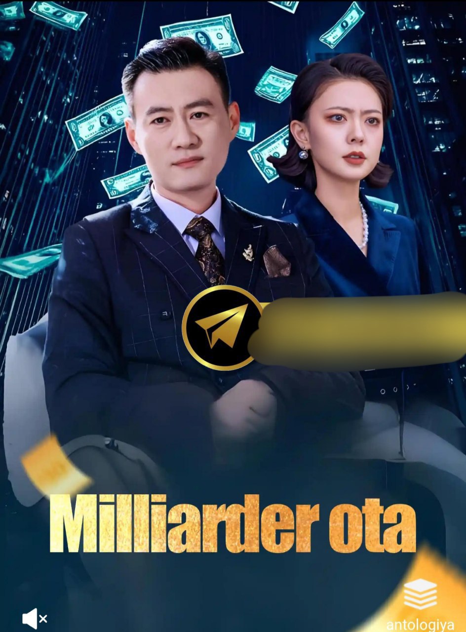 Milliarder Ota 1-2-3-4-5-6-7-8-9-10-11-12-15-20-30-50 Qism Koreya seriali Uzbek tilida Barcha qismlar 2025 HD skachat o‘zbek tilida tarjima kino