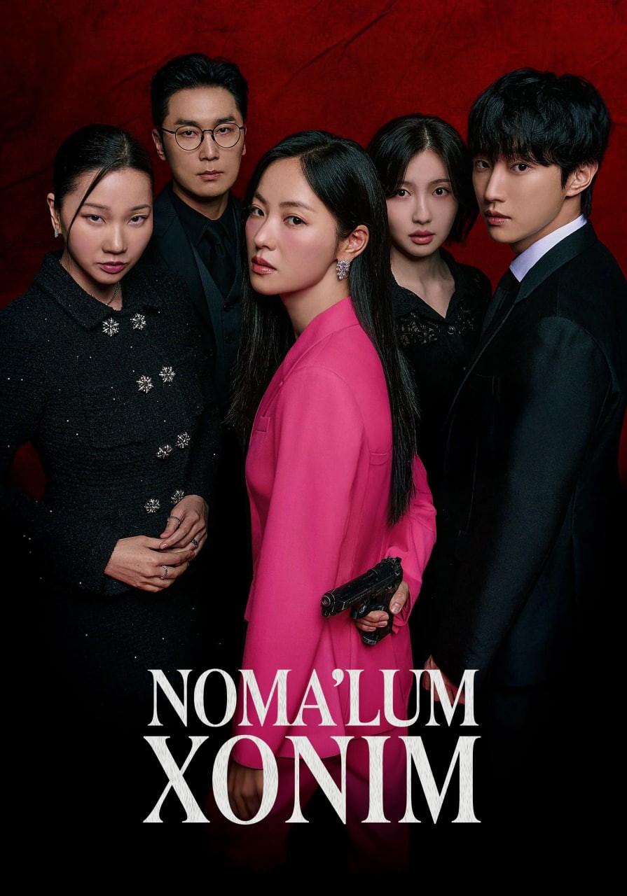 Nomalum xonim 1. 2. 3. 4. 5. 6. 7. 8. 9. 10. 11. 12. 13. 14. 15 Koreya seriali uzbek tilida Barcha qismlar 2025 HD skachat o‘zbek tilida tarjima kino